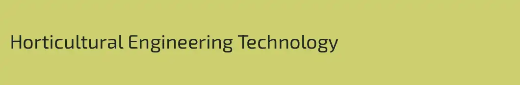 Horticultural Engineering Technology
